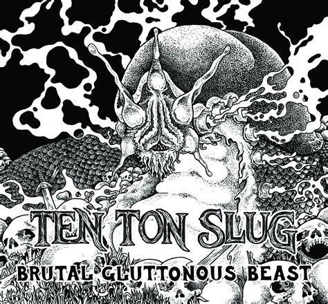 Brutal Gluttonous Beast Ep Ten Ton Slug