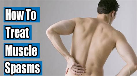 How To Treat Muscle Spasms Back Spasm Treatment Youtube