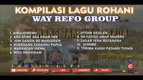 Lagu Rohani Daerah Papua Wayrefo Group Full Album Youtube
