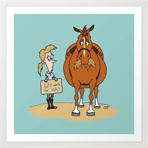 Funny Fat Horse Skinny Owner Will Work For Hay Art Print Fat Horse