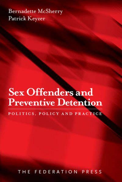 Sex Offenders And Preventive Detention The Federation Press