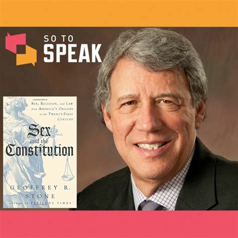 ‘sex And The Constitution With Professor Geoffrey R Stone By So To
