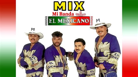 Mix Banda El Mexicano Youtube
