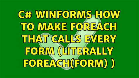 C Winforms How To Make Foreach That Calls Every Form Literally Foreach Form Youtube