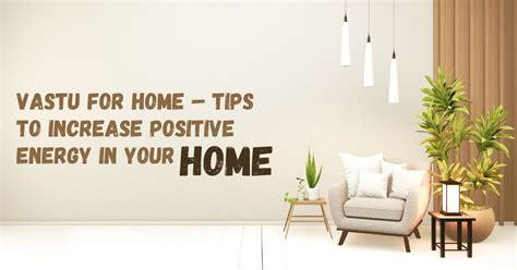 Vastu For Home Tips To Increase Positive Energy In Your Home Deal Acres