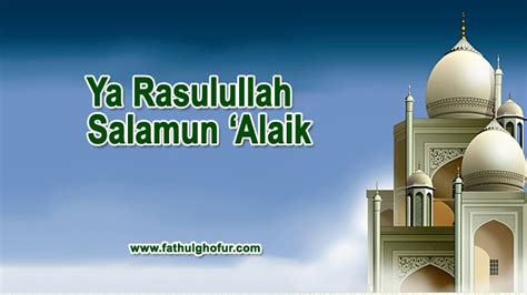 Teks Lirik Ya Rasulullah Salamun 'Alaik (Terbaru dari Al-Munsyidin) - FathulGhofur.com