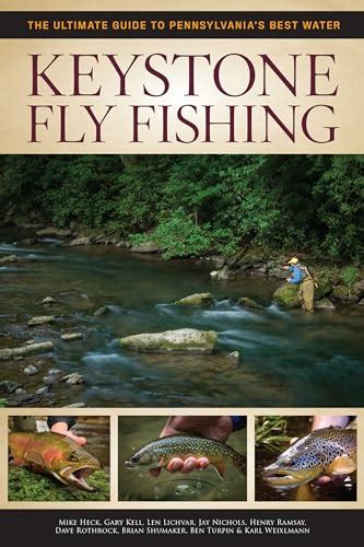 Keystone Fly Fishing The Ultimate Guide To Pennsylvanias Best Water