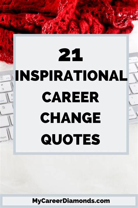21 Inspirational Career Change Quotes My Career Diamonds