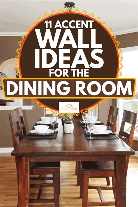 11 Accent Wall Ideas For The Dining Room
