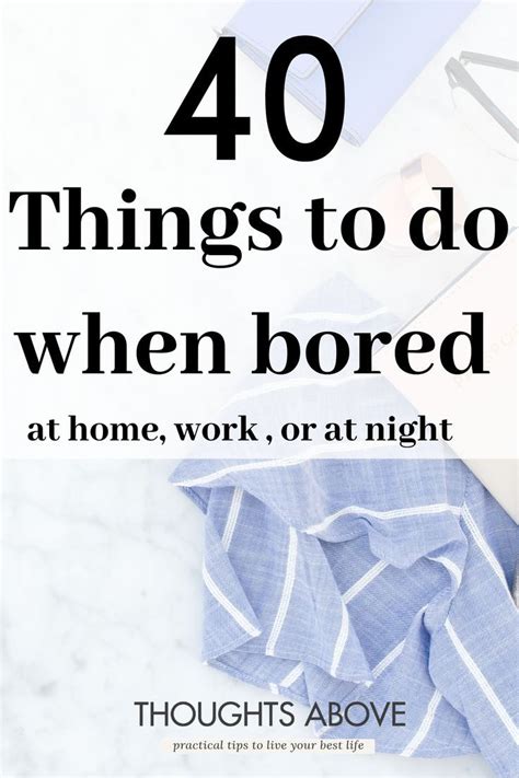 Things To Do When Bored 40 Productive Ideas In 2020 Things To Do