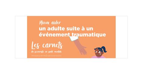 Mieux aider un adulte suite à un événement traumatique Les carnets du