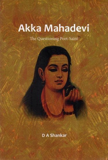Akka Mahadevi The Questioning Poet Saint