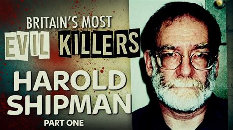 Harold Shipman Part One Britains Most Evil Killers Youtube