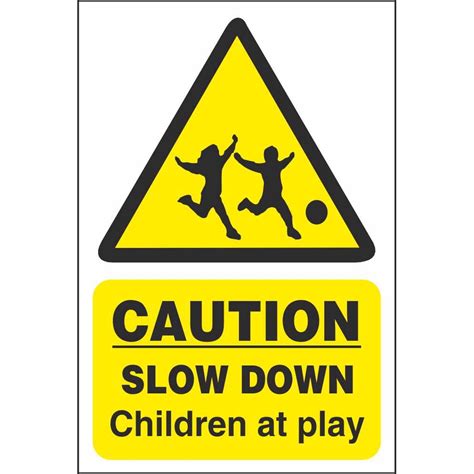 Caution Slow Down Children At Play Hazard Signs Child Safety Signs