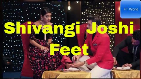 Indian Actress Shivangi Joshi Feet Youtube