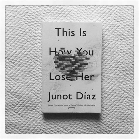 this is how you lose her junot díaz book worth reading worth reading reading