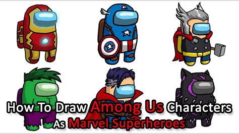How To Draw Among Us Characters Marvel Superheroes Youtube
