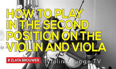 How To Play In The Second Position On The Violin And Viola Violin Lounge