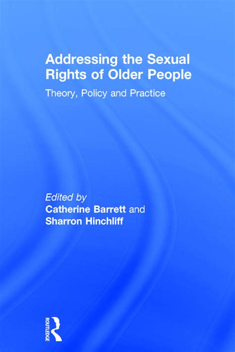 addressing the sexual rights of older people theory policy and pract