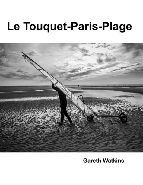 Le Touquet Paris Plage By Gareth Watkins Blurb Books