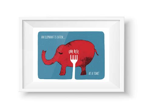 You Eat An Elephant One Bite At A Time Humour Motivation