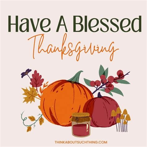 38 Beautiful Thanksgiving Blessings And Images To Share Think About Such Things