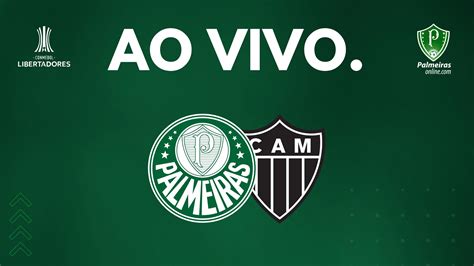 AO VIVO E GRÁTIS Veja como assistir Palmeiras x Atlético MG pela