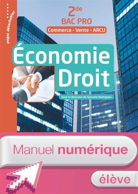 Économie Droit 2de Bac Pro (Commerce Vente ARCU) - Manuel numérique