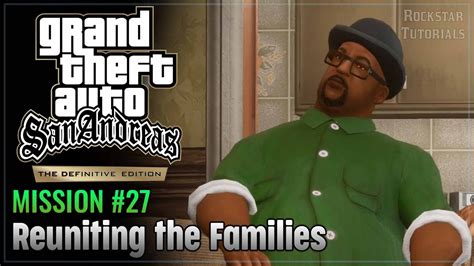 Gta San Andreas Definitive Mission 27 Reuniting The Families Youtube