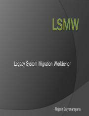 LSMW Pdf Legacy System Migration Workbench Rajesh Satyanarayana What Is LSM Workbench The