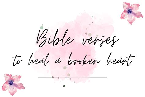 Encouraging Bible Verses To Heal A Broken Heart She Be Thriving