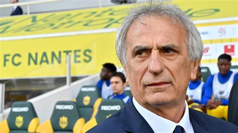 Fc Nantes Vahid Halilhodzic Quand Je Suis Arrivé On était 19e