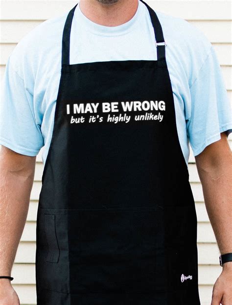 I May Be Wrong But It S Unlikely Men S Apron