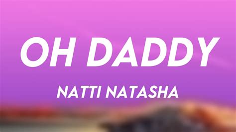 Oh Daddy Natti Natasha Lyrics Video Youtube