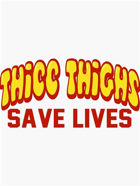 Thick Thighs Save Lives Design Sticker By Gracietam Redbubble