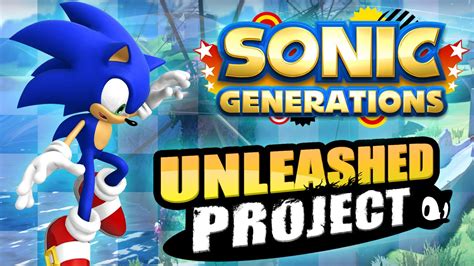 Sonic Generations Unleashed Project Tutorial Youtube