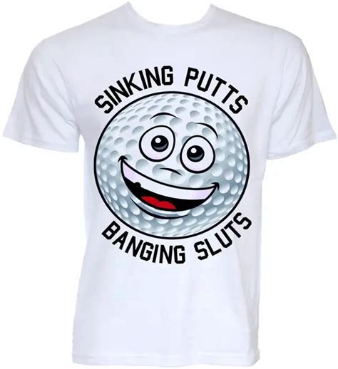 MENS FUNNY COOL NOVELTY GOLFer BALL SLOGAN JOKE RUDE GOLFING T SHIRTS GIFTS SHIRTS White O Neck