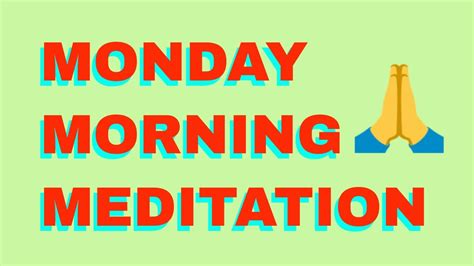 Monday Meditation Technique Guided Meditation For Monday Mornings Youtube