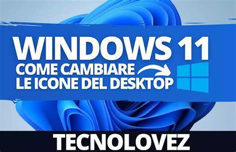 Windows 11 Come Cambiare Le Icone Del Desktop