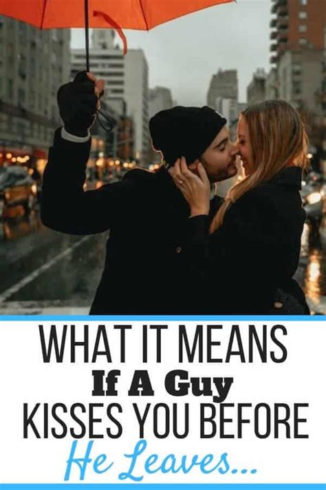 If A Guy Kisses You Before He Leaves Here S What It Means Self Development Journey