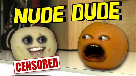 annoying orange nude dude ft jacksfilms youtube