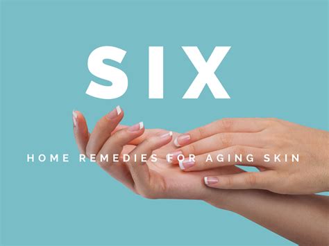 Six Home Remedies For Aging Skin We Can Prevent The Early Signs Of