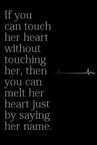Love Quote If You Can Touch Her Heart Without Touching Her Words