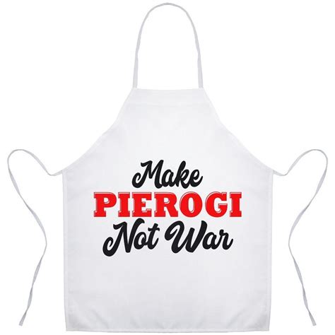 Make Pierogi Not War Apron Apron War Shopping