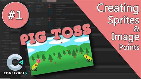 Construct 3 Tutorial 1 Pig Toss Making Sprites And Setting Image