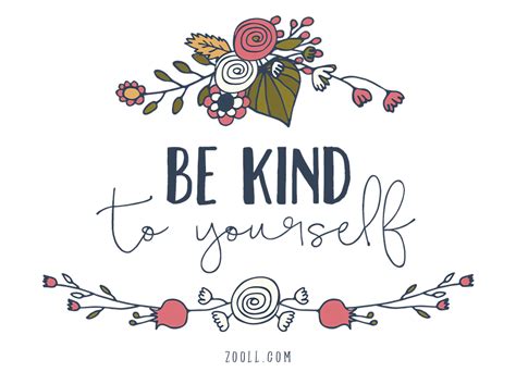 Quote of the Week: Be Kind To Yourself. | Be kind to yourself, Be yourself quotes, Be kind to ...