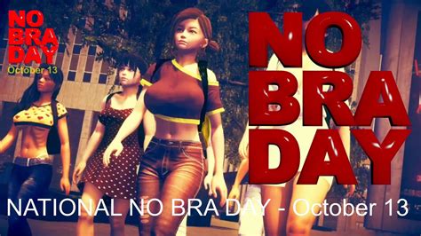 National No Bra Day October 13 Youtube