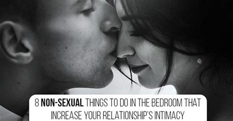 8 Non Sexual Things To Do In The Bedroom That Increase Your Relationships Intimacy