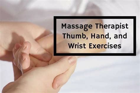 Massage Therapist Thumb Hand And Wrist Exercises