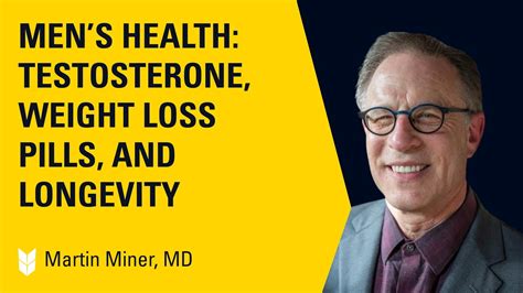 Testosterone Weight Loss Pills Longevity Mens Heath Marty Minor